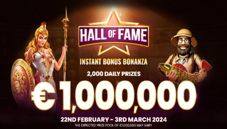 Sichern Sie sich Ihren Anteil von 1 Million € bei dem „Hall of Fame: Instant Bonus Bonanza“